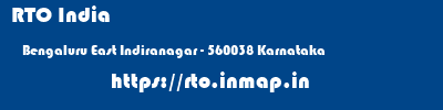 RTO India  Bengaluru East Indiranagar - 560038 Karnataka    rto